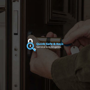 Choose Quick Safe & Keys Service Los Angeles for Car Lock & Key Services